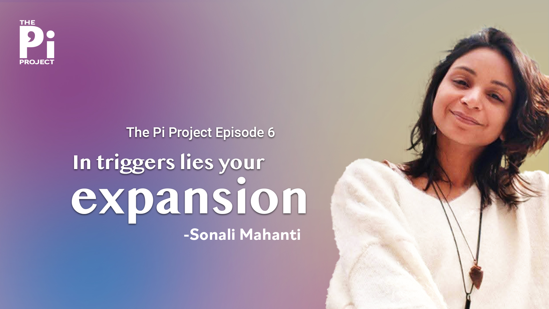 Episode 6 Sonali Mahanti